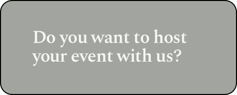 Do you want to host your event with us? Do you want to host your event with us?